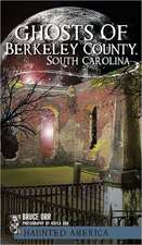 Ghosts of Berkeley County, South Carolina