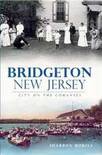 Bridgeton, New Jersey: City on the Cohansey