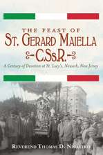 The Feast of St. Gerard Maiella, C.SS.R.: A Century of Devotion at St. Lucy's, Newark