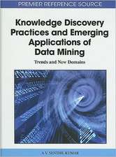 Knowledge Discovery Practices and Emerging Applications of Data Mining