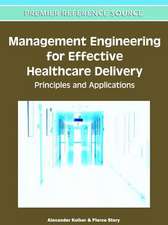 Management Engineering for Effective Healthcare Delivery