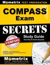 Compass Exam Secrets Study Guide: Compass Test Review for the Computer Adaptive Placement Assessment and Support System