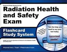 Flashcard Study System for the Radiation Health and Safety Exam: Danb Test Practice Questions and Review for the Radiation Health and Safety Exam