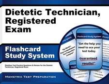 Dietetic Technician, Registered Exam Flashcard Study System: Dietitian Test Practice Questions and Review for the Dietetic Technician, Registered Exam