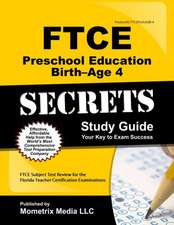 Ftce Preschool Education Birth-Age 4 Secrets Study Guide: Ftce Test Review for the Florida Teacher Certification Examinations