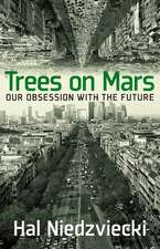 Trees on Mars: Our Obsession with the Future