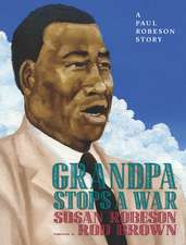 Grandpa Stops a War: A Paul Robeson Story