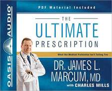 The Ultimate Prescription (Library Edition): What the Medical Profession Isn't Telling You