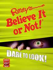 Ripley's Believe It or Not! Dare to Look!: Unbelievably Zany