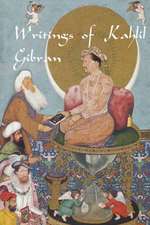 Writings of Kahlil Gibran: The Prophet, the Madman, the Wanderer, and Others