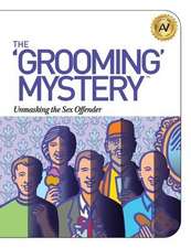 The Grooming Mystery: Unmasking the Sex Offender