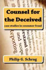 Counsel for the Deceived: Case Studies in Consumer Fraud