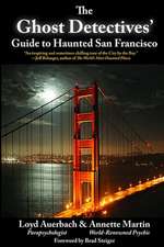 The Ghost Detectives' Guide to Haunted San Francisco