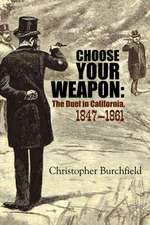 Choose Your Weapon: The Duel in California, 18471882