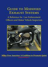 Guide to Modified Exhaust Systems: A Reference for Law Enforcement Officers & Motor Vehicle Inspectors