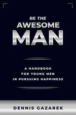 Be the Awesome Man