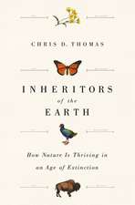 Inheritors of the Earth: How Nature Is Thriving in an Age of Extinction