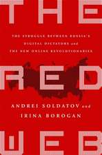 The Red Web: The Kremlin's Wars on the Internet