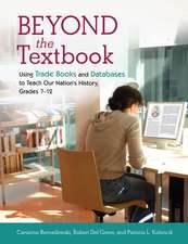 Beyond the Textbook: Using Trade Books and Databases to Teach Our Nation's History, Grades 7–12