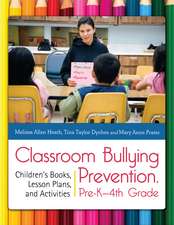 Classroom Bullying Prevention, Pre-K–4th Grade: Children's Books, Lesson Plans, and Activities