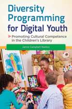 Diversity Programming for Digital Youth: Promoting Cultural Competence in the Children's Library