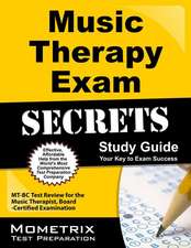 Music Therapy Exam Secrets, Study Guide: MT-BC Test Review for the Music Therapist, Board-Certified Examination