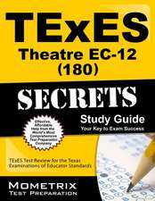 TExES (180) Theatre EC-12 Exam Secrets Study Guide: TExES Test Review for the Texas Examinations of Educator Standards