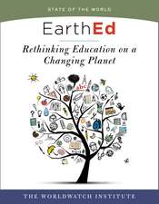 EarthEd (State of the World): Rethinking Education on a Changing Planet