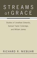 Streams of Grace: Studies of Jonathan Edwards, Samuel Taylor Coleridge, and William James