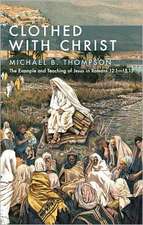 Clothed with Christ: The Example and Teaching of Jesus in Romans 12.115.13