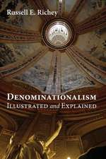 Denominationalism Illustrated and Explained