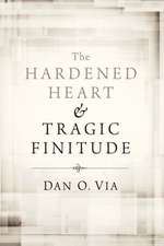 The Hardened Heart and Tragic Finitude