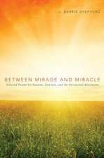 Between Mirage and Miracle: Selected Poems for Seasons, Festivals, and the Occasional Revelation