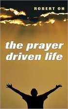 The Prayer Driven Life