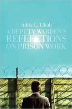 A Deputy Warden's Reflections on Prison Work