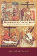 Atonement at Ground Zero: Revisiting the Epicenter of Salvation