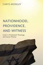 Nationhood, Providence, and Witness: Israel in Protestant Theology and Social Theory