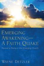 Emerging Awakeninga Faith Quake: Revival Is Rising in the Emerging Church