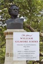 The Letters of William Gilmore SIMMs: Volume VI, Supplement, 1834-1870