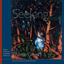 Seeking: Poetry and Prose Inspired by the Art of Jonathan Green