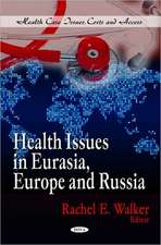 Health Issues in Eurasia, Europe & Russia