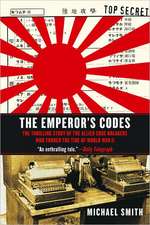 The Emperor's Codes: The Thrilling Story of the Allied Code Breakers Who Turned the Tide of World War II