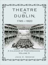 Theatre in Dublin, 1745-1820, Volume 3