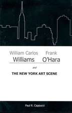 William Carlos Williams, Frank O'Hara, and the New York Art Scene