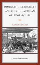 Immigration, Ethnicity, and Class in American Writing, 1830 1860