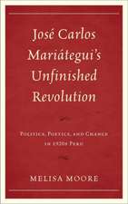 Jose Carlos Mariategui's Unfinished Revolution