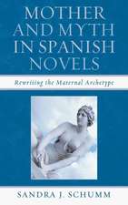 Mother & Myth in Spanish Novels