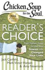 Chicken Soup for the Soul: Reader's Choice 20th Anniversary Edition: The Chicken Soup for the Soul Stories that Changed Your Lives