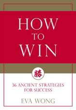 How to Win: 36 Ancient Strategies for Success