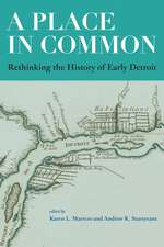 A Place in Common: Rethinking the History of Early Detroit